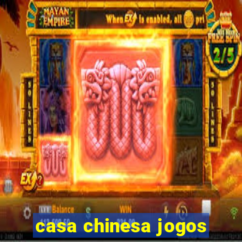 casa chinesa jogos